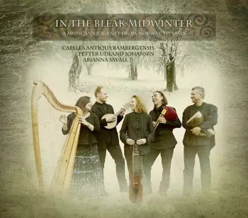 Capella Antiqua Bambergensis: In The Bleak Midwinter (A Musician's Journey From Norway To Spain)
