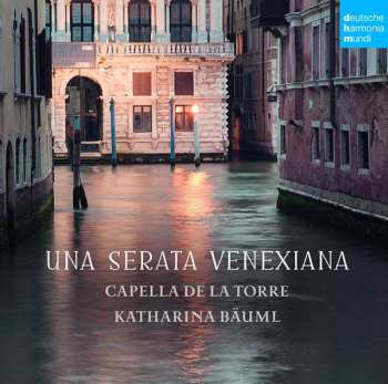 Album Capella De La Torre: Una Serata Venexiana