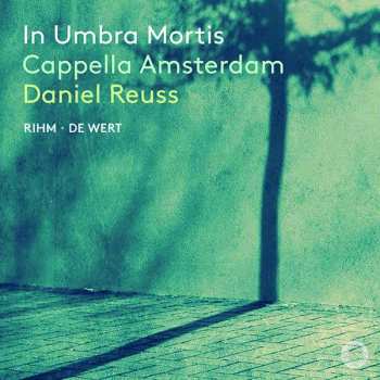 Album Cappella Amsterdam / Dani: Cappella Amsterdam - In Umbra Mortis