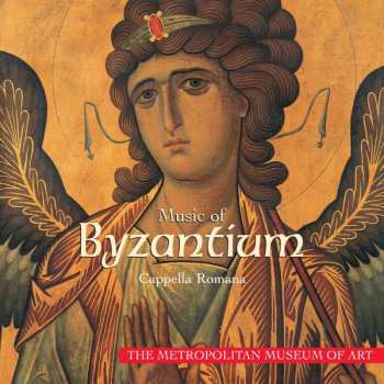 Album Cappella Romana: Music Of Byzantium