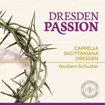 Album Cappella Sagittariana Dresden: Dresden Passion