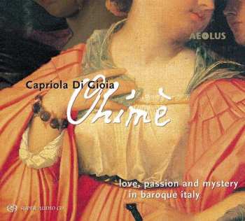 Album Capriola Di Gioia: Ohimè - Love, Passion And Mystery In Baroque Italy
