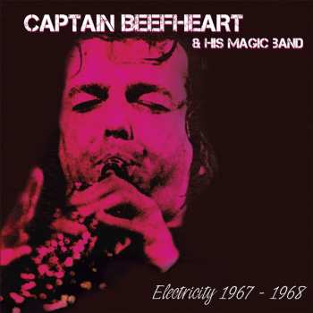 Album Captain Beefheart & His Magic Band: Electricity 1967-1968