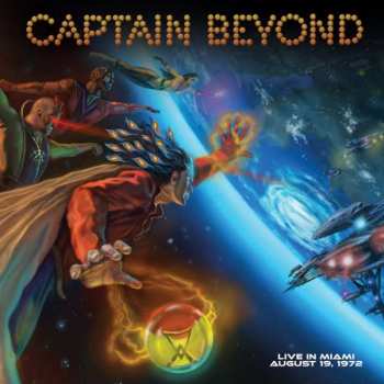 Album Captain Beyond: Live In Miami August 19, 1972