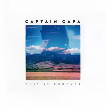 Captain Capa: This Is Forever
