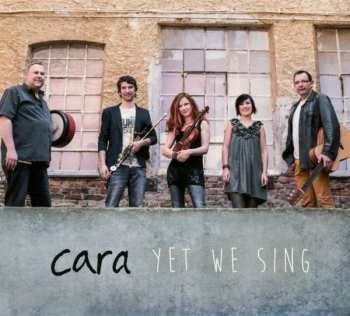Album Cara: Yet We Sing
