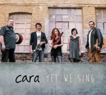 Cara: Yet We Sing