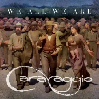 Caravaggio: We All We Are