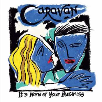 Album Caravan: It's None Of Your Business