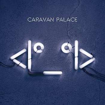2LP Caravan Palace: <|°_°|> 46936