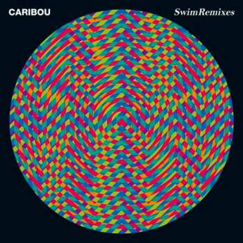 Caribou: Swim Remixes