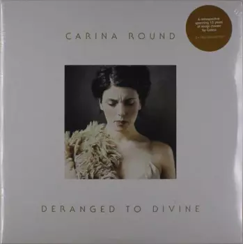 Carina Round: Deranged To Divine