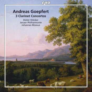 Album Carl Andreas Göpfert: Klarinettenkonzerte Opp.14,20,35