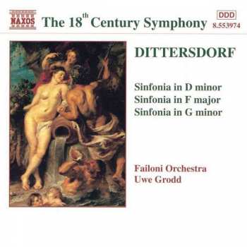 Carl Ditters von Dittersdorf: Sinfonia In D Minor / Sinfonia In F Major / Sinfonia In G Minor