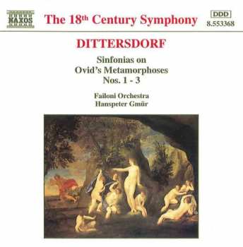 Carl Ditters von Dittersdorf: Sinfonias On Ovid's Metamorphoses Nos. 1 - 3