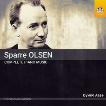 Album Carl Gustav Sparre Olsen: Complete Piano Music