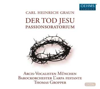 Album Carl Heinrich Graun: Der Tod Jesu - Passion Cantata  
