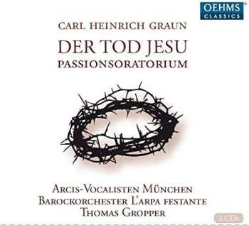 2CD Carl Heinrich Graun: Der Tod Jesu - Passion Cantata   537119