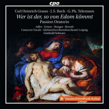 Album Carl Heinrich Graun: Wer Ist Der, So von Edom Kömmt