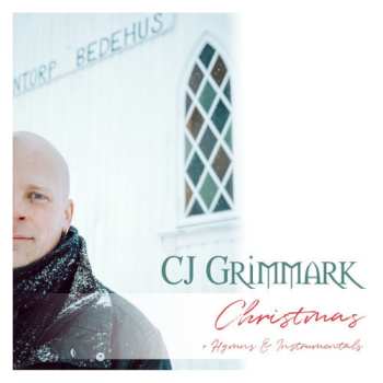 Carl Johan Grimmark: Christmas + Hymns & Instrumentals