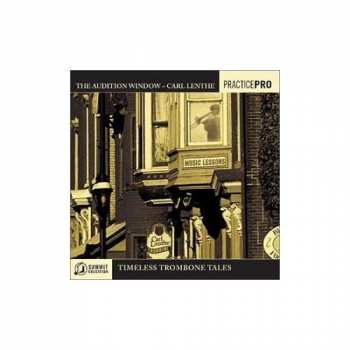 Album Carl Lenthe: The Audition Window-timeless Trombone Tales