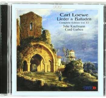 Album Carl Loewe: Lieder & Balladen - Complete Edition Vol. 17