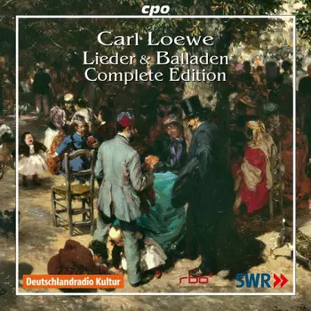 Carl Loewe: Sämtliche Lieder Und Balladen