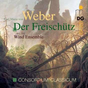 Album Carl Maria von Weber: Harmoniemusik Zu "der Freischütz"