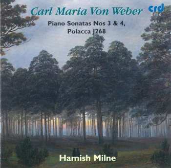 Carl Maria von Weber: Klaviersonaten Nr.3 & 4