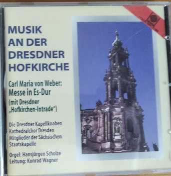 Album Carl Maria von Weber: Messe in Es-Dur (Musik An Der Dresdner Hofkirche)
