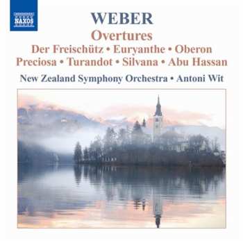 Album Carl Maria von Weber: Overtures - Der Freischütz • Euryanthe • Oberon • Preciosa • Turandot • Silvana • Abu Hassan