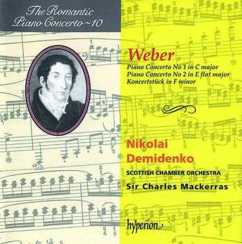 Album Carl Maria von Weber: Piano Concerto No 1 In C Major / Piano Concerto No 2 In E Flat Major / Konzertstück In F Minor