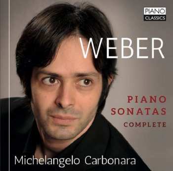 Album Carl Maria von Weber: Weber: Complete Piano Sonatas