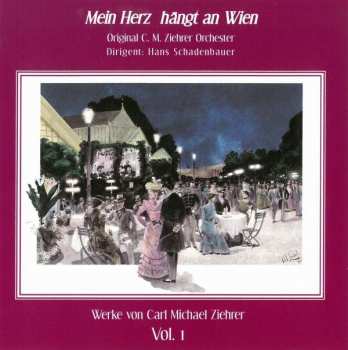 Album Carl Michael Ziehrer: Ziehrer-edition Vol.1 "mein Herz Hängt An Wien"