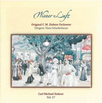 Album Carl Michael Ziehrer: Ziehrer-edition Vol.17 "wiener Luft"