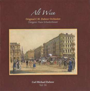 Album Carl Michael Ziehrer: Ziehrer-edition Vol.24 "alt Wien"