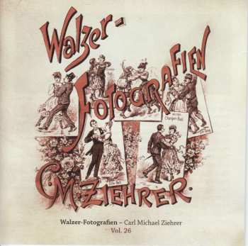 Album Carl Michael Ziehrer: Ziehrer-edition Vol.26  "walzer-fotografien'"