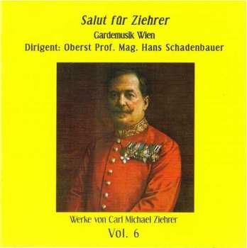 Album Carl Michael Ziehrer: Ziehrer-edition Vol.6 "salut Für Ziehrer"