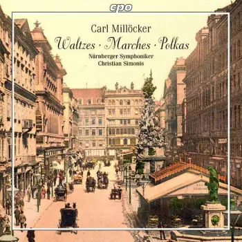 Carl Millöcker: Waltzes; Marches; Polkas