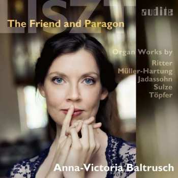 CD Anna-Victoria Baltrusch: Liszt - The Friend And Paragon DIGI 499889