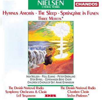 Album Carl Nielsen: Hymnus Amoris - The Sleep - Springtime In Funen - Three Motets