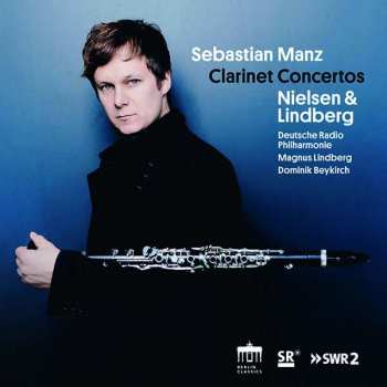 Album Carl Nielsen: Sebastian Manz - Clarinet Concertos