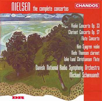 Album Carl Nielsen: The Complete Concertos: Violin Concerto Op. 33 / Clarinet Concerto Op. 57 / Flute Concerto