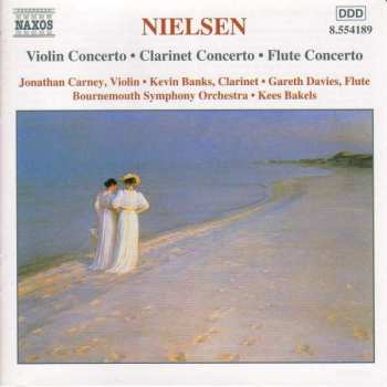 Album Carl Nielsen: Violin Concerto - Clarinet Concerto - Flute Concerto