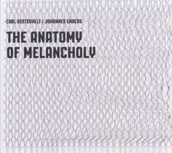 CD Carl Oesterhelt: The Anatomy Of Melancholy 424066