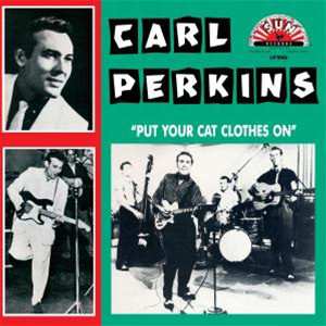 Album Carl Perkins: Put Your Cat Clothes On! 