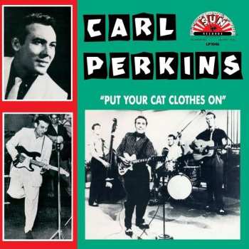 LP Carl Perkins: Put Your Cat Clothes On 395636