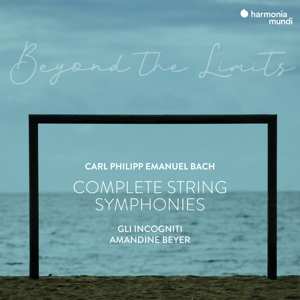 Album Carl Philipp Emanuel Bach: Beyond The Limits: Complete String Symphonies