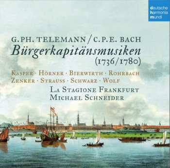 Album Carl Philipp Emanuel Bach: Bürgerkapitänsmusik "hebt An, Ihr Chöre Der Freuden"