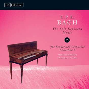 Album Carl Philipp Emanuel Bach: Für Kenner Und Liebhaber, Collection 5 (The Solo Keyboard Music, Vol. 35)